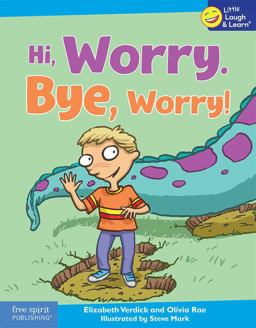 Hi, Worry. Bye, Worry! Hi, Worry. Bye, Worry!