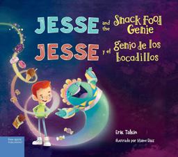 Jesse and the Snack Food Genie / Jesse y el Genio de Los Bocadillos Jesse and the Snack Food Genie / Jesse y el Genio de Los Bocadillos