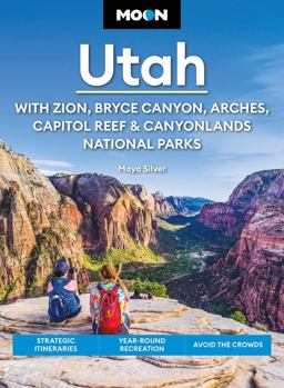 Moon Utah: with Zion, Bryce Canyon, Arches, Capitol Reef and Canyonlands National Parks