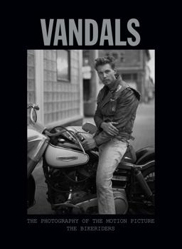 Vandals: the Photography of the Bikeriders
