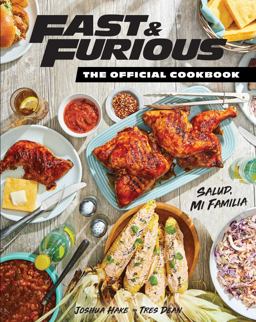 Fast and Furious: the Official Cookbook Fast and Furious: the Official Cookbook