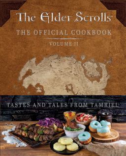 The Elder Scrolls: the Official Cookbook Vol. 2 The Elder Scrolls: the Official Cookbook Vol. 2