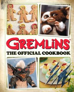 Gremlins: the Official Cookbook