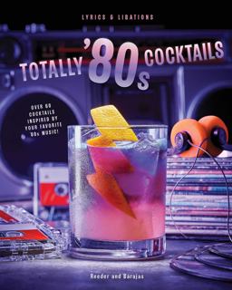 Totally '80s Cocktails Totally '80s Cocktails