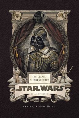 William Shakespeare's Star Wars: Verily, a New Hope