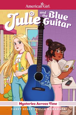 Julie and the Blue Guitar: American Girl Mysteries Across Time Julie and the Blue Guitar: American Girl Mysteries Across Time