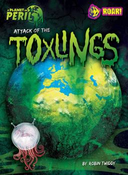 Attack of the Toxlings Attack of the Toxlings