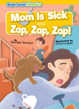 Mom Is Sick and Zap, Zap, Zap!