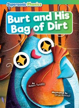 Burt and His Bag of Dirt Burt and His Bag of Dirt