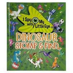 Dinosaurs Stomp and Find (I Spy with My Little Eye)