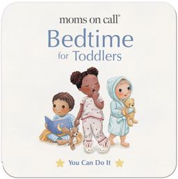 Moms on Call Bedtime for Toddlers