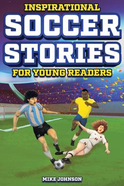 Inspirational Soccer Stories for Young Readers