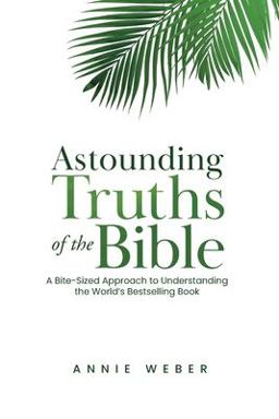 Astounding Truths of the Bible