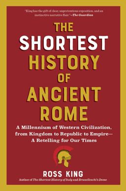 The Shortest History of Ancient Rome The Shortest History of Ancient Rome