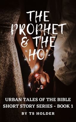 URBAN TALES of the BIBLE SHORT STORY SERIES BOOK 1 by TS HOLDER