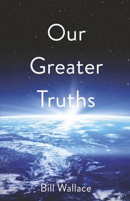 Our Greater Truths