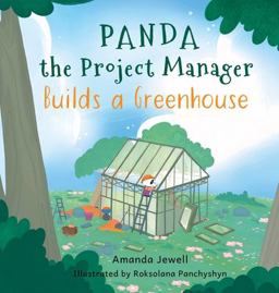 Panda the Project Manager Builds a Greenhouse Panda the Project Manager Builds a Greenhouse