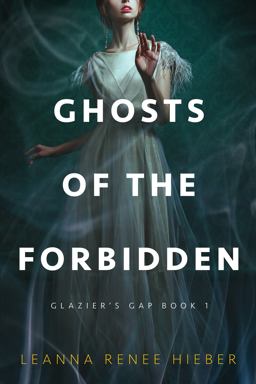 Ghosts of the Forbidden (Glazier's Gap Book 1) Ghosts of the Forbidden (Glazier's Gap Book 1)