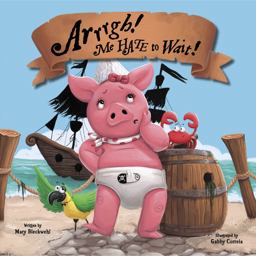 Arrrgh! Me HATE to Wait!