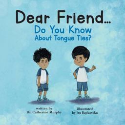 Dear Friend... Do You Know about Tongue Ties?