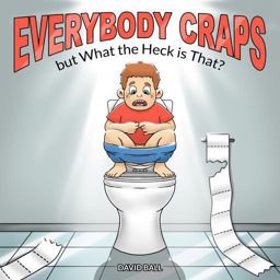 Everybody Craps but What the Heck Is That?
