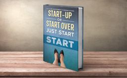 Start-Up or Start Over. Just Start.