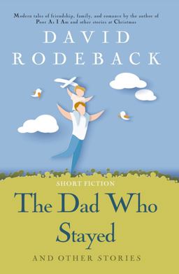 The Dad Who Stayed and Other Stories